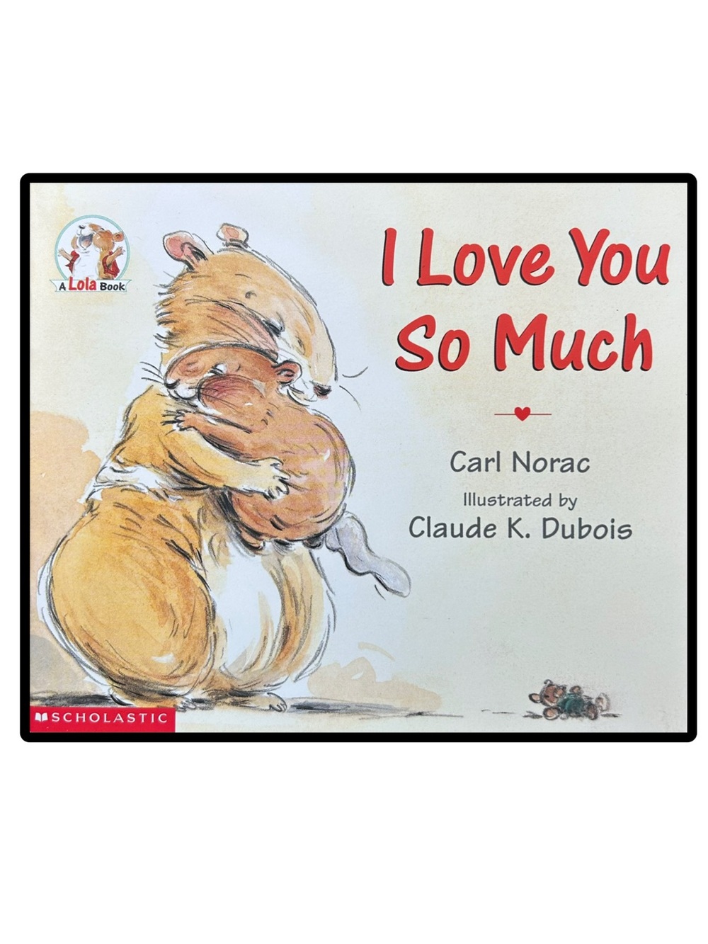 BUNDLE & SAVE🎉 I Love You So Much by Carl Norac Little Softcover Book